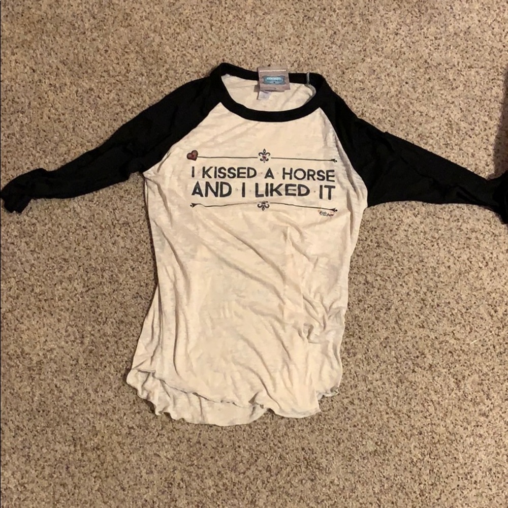 “I KISSED A HORSE AND I LIKED IT” 3/4 sleeve shirt